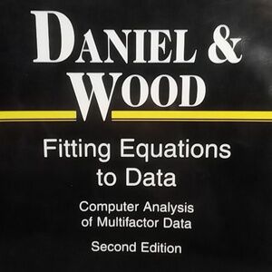 DANIEL & WOODFitting Equations to DataComputer Analysis of Multifactor Data